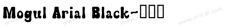 Mogul Arial Black字体转换